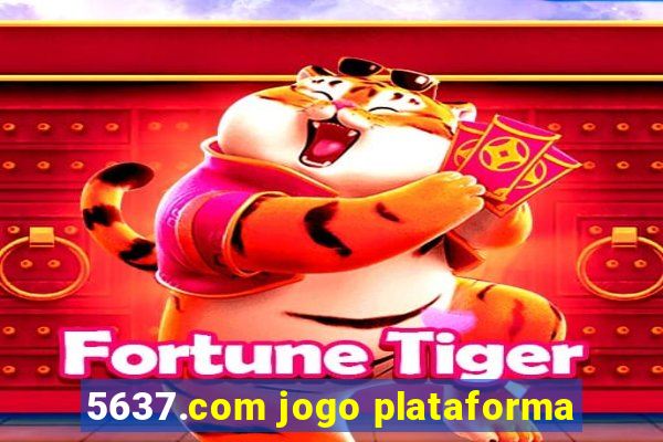 5637.com jogo plataforma